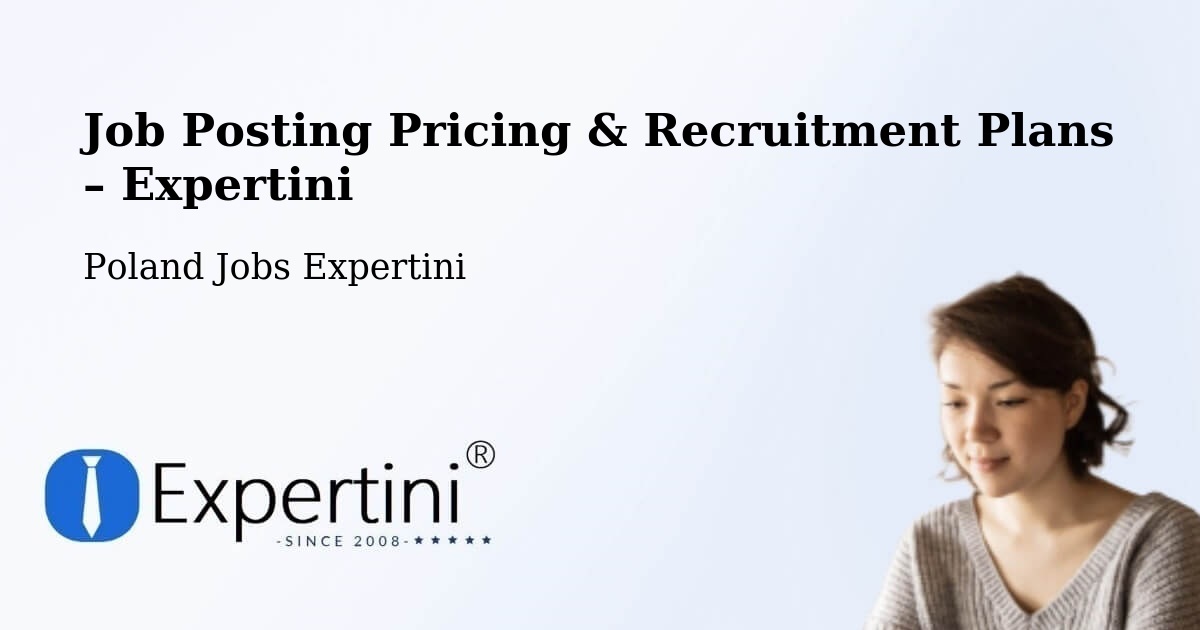 Job Posting Pricing & Recruitment Plans – Lądek - Lądek, Poland Jobs Expertini